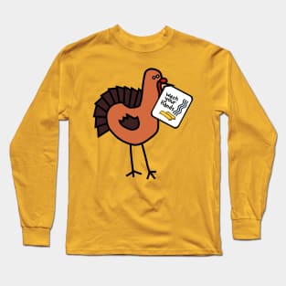 Funny Thanksgiving Turkey Says Wash Your Hands Long Sleeve T-Shirt